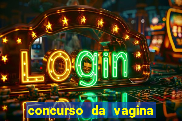 concurso da vagina mais bonita do brasil